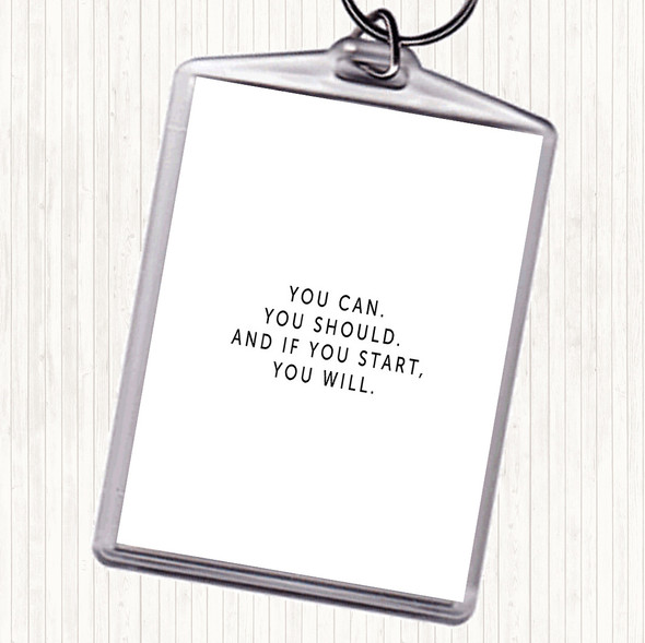 White Black If You Start You Will Quote Bag Tag Keychain Keyring