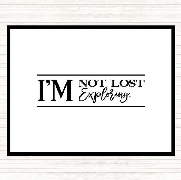 White Black I'm Not Lost I'm Exploring Quote Mouse Mat Pad