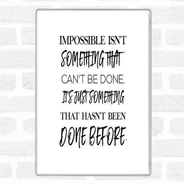 White Black Impossible Quote Jumbo Fridge Magnet