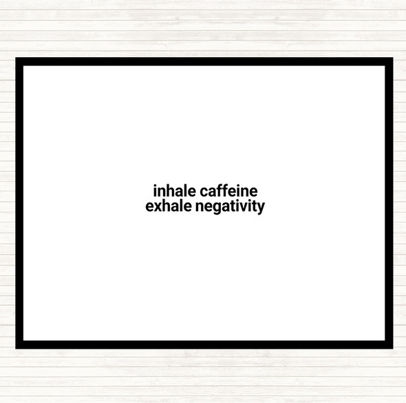 White Black Inhale Caffeine Exhale Negativity Quote Mouse Mat Pad