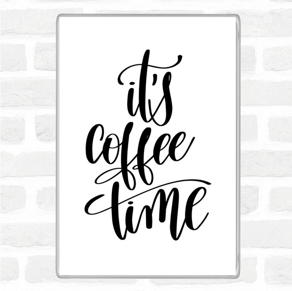 White Black It's Coffee Time Quote Jumbo Fridge Magnet