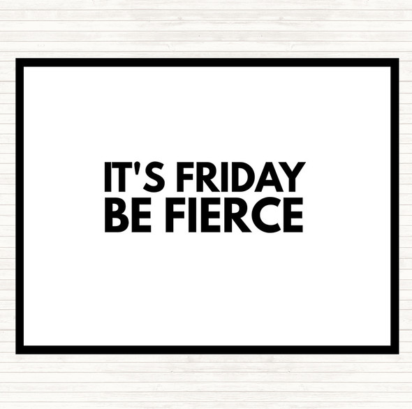 White Black Its Friday Be Fierce Quote Mouse Mat Pad