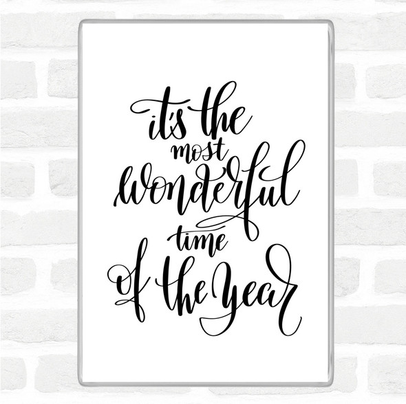 White Black Its The Most Wonderful Time Of Year Quote Jumbo Fridge Magnet