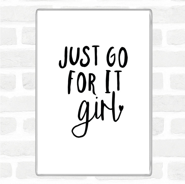 White Black Just Go For It Girl Quote Jumbo Fridge Magnet