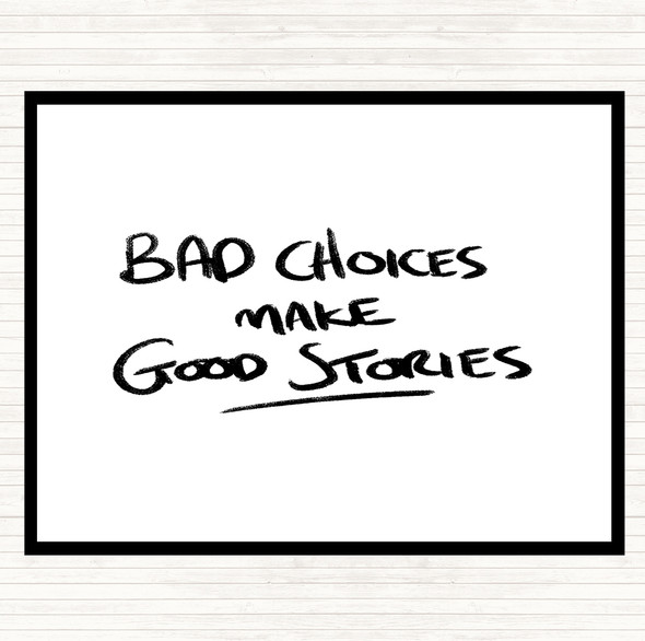 White Black Bad Choices Good Stories Quote Mouse Mat Pad