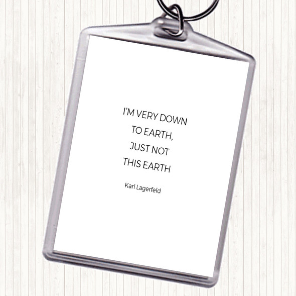 White Black Karl Down To Earth Quote Bag Tag Keychain Keyring