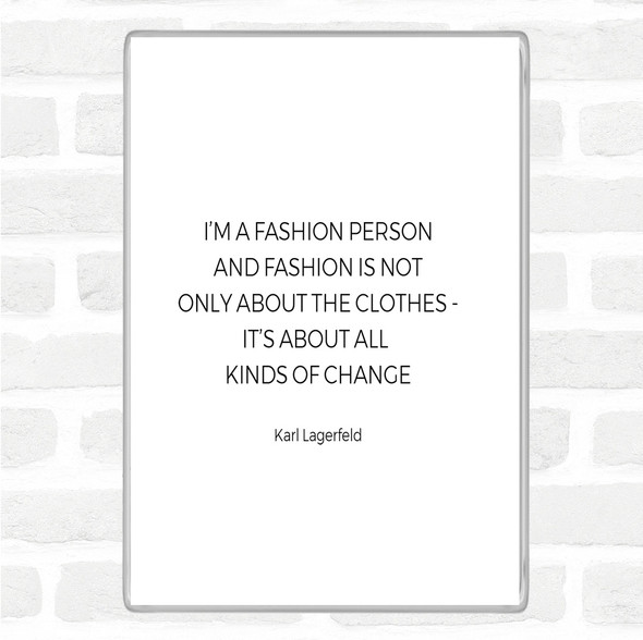 White Black Karl Lagerfield Fashion About Change Quote Jumbo Fridge Magnet