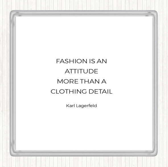 White Black Karl Lagerfield Fashion Is Attitude Quote Drinks Mat Coaster