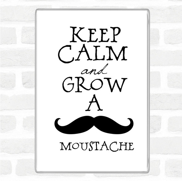 White Black Keep Calm Grow Mustache Quote Jumbo Fridge Magnet