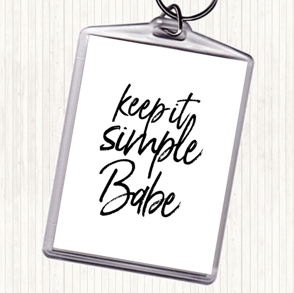 White Black Keep It Simple Babe Quote Bag Tag Keychain Keyring