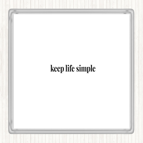 White Black Keep Life Simple Quote Drinks Mat Coaster