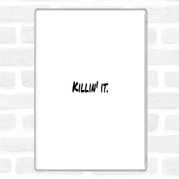 White Black Killin It Small Quote Jumbo Fridge Magnet