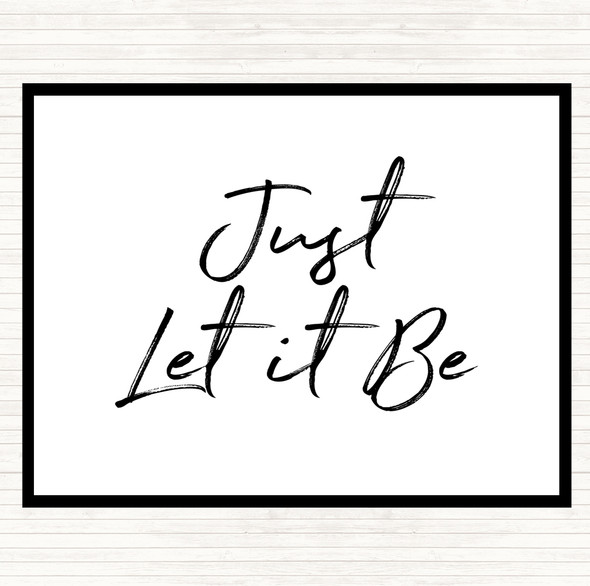 White Black Let It Be Quote Mouse Mat Pad