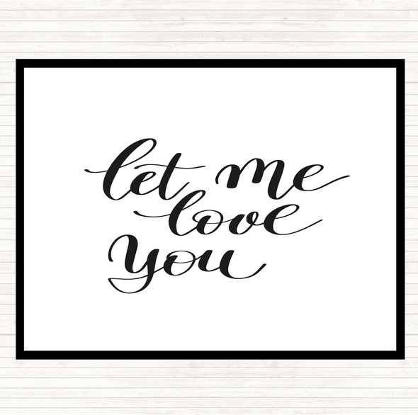 White Black Let Me Love You Quote Mouse Mat Pad