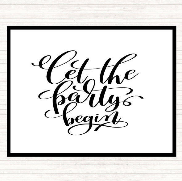 White Black Let The Party Begin Quote Dinner Table Placemat