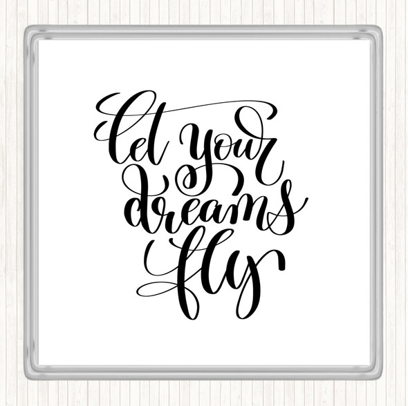 White Black Let Your Dreams Fly Quote Drinks Mat Coaster