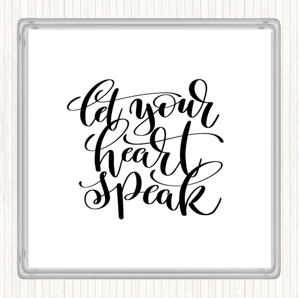 White Black Let Your Heart Speak Quote Drinks Mat Coaster