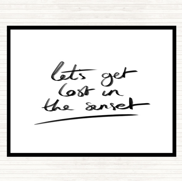 White Black Lets Get Lost Sunset Quote Dinner Table Placemat