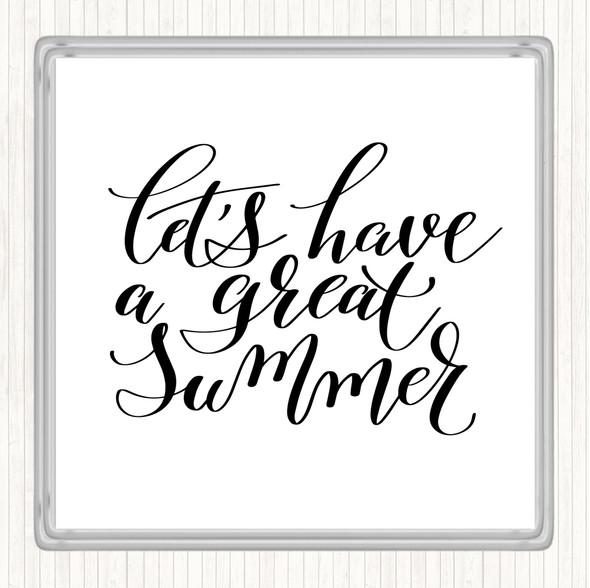 White Black Lets Have A Great Summer Quote Drinks Mat Coaster