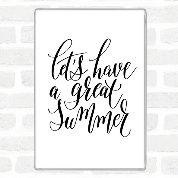 White Black Lets Have A Great Summer Quote Jumbo Fridge Magnet
