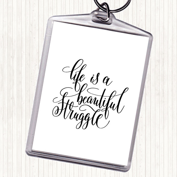 White Black Life Beautiful Struggle Quote Bag Tag Keychain Keyring