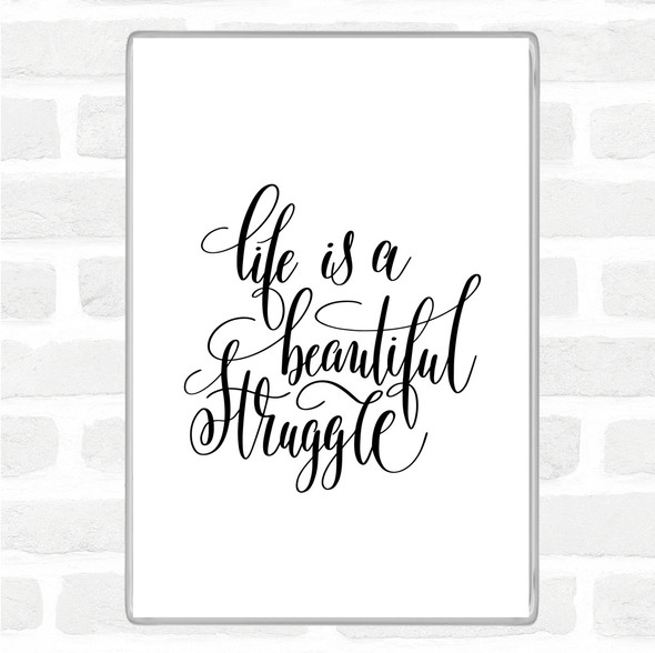 White Black Life Beautiful Struggle Quote Jumbo Fridge Magnet