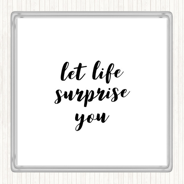 White Black Life Surprise You Quote Drinks Mat Coaster