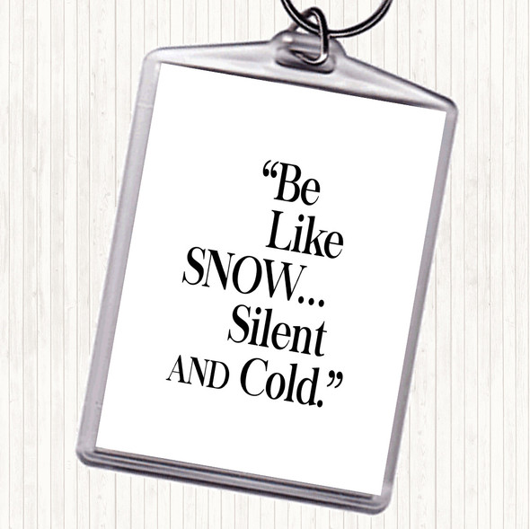 White Black Like Snow Quote Bag Tag Keychain Keyring