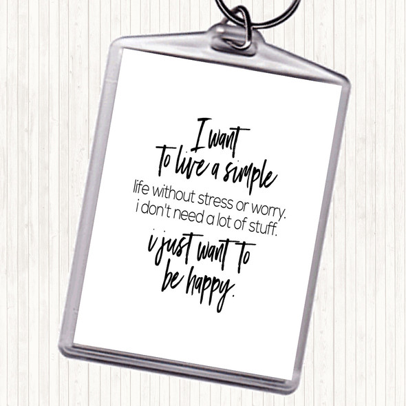 White Black Live A Simple Life Quote Bag Tag Keychain Keyring