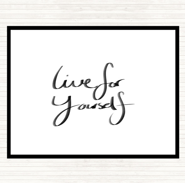 White Black Live For Yourself Quote Mouse Mat Pad