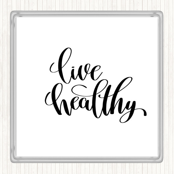 White Black Live Healthily Quote Drinks Mat Coaster