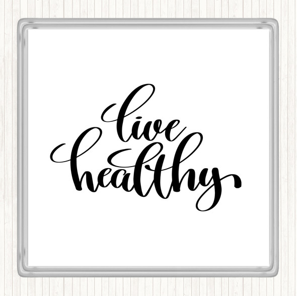 White Black Live Healthy Quote Drinks Mat Coaster