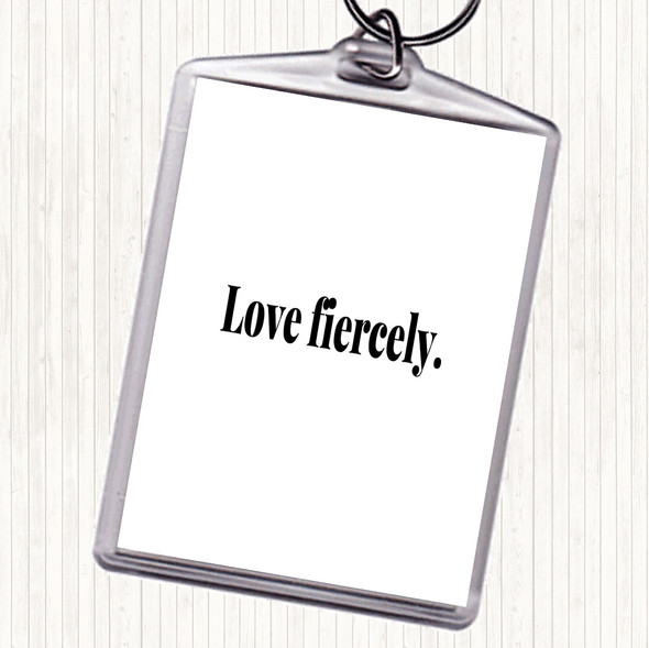 White Black Love Fiercely Quote Bag Tag Keychain Keyring