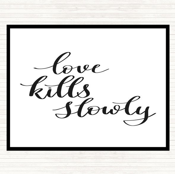 White Black Love Kills Slowly Quote Mouse Mat Pad