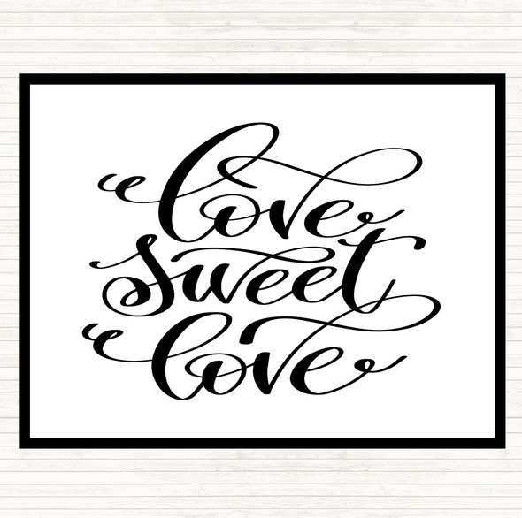 White Black Love Sweet Love Quote Dinner Table Placemat