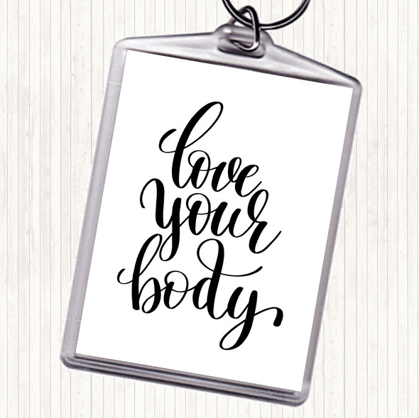 White Black Love Your Body Quote Bag Tag Keychain Keyring