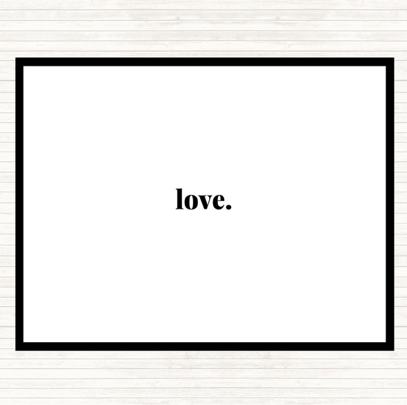 White Black Love Quote Dinner Table Placemat