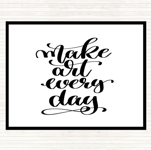 White Black Make Art Every Day Quote Mouse Mat Pad