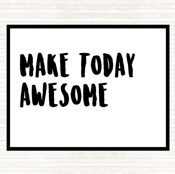 White Black Make Today Awesome Quote Mouse Mat Pad