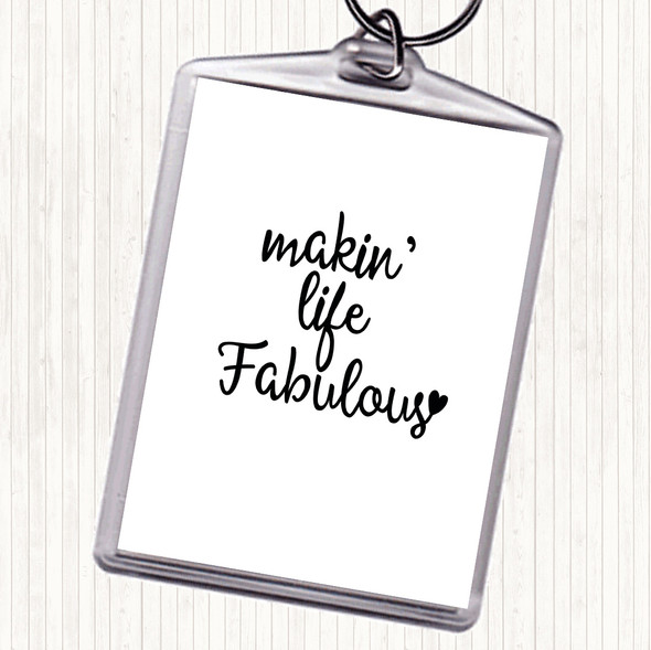 White Black Makin Life Fabulous Quote Bag Tag Keychain Keyring