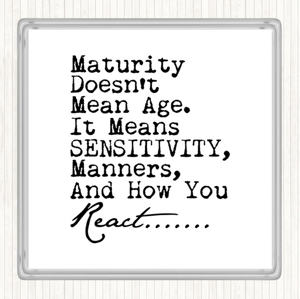 White Black Maturity Doesn't Mean Age Quote Drinks Mat Coaster