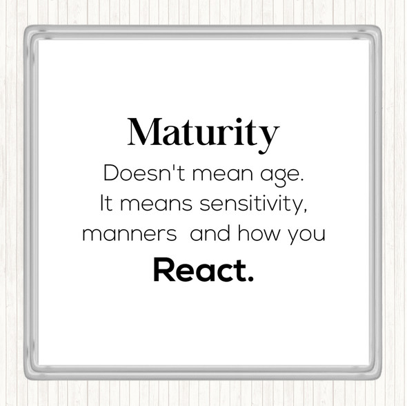 White Black Maturity Means Sensitivity Quote Drinks Mat Coaster