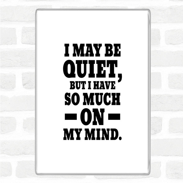 White Black May Be Quiet Quote Jumbo Fridge Magnet