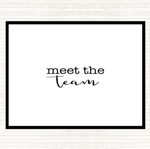 White Black Meet The Team Quote Mouse Mat Pad