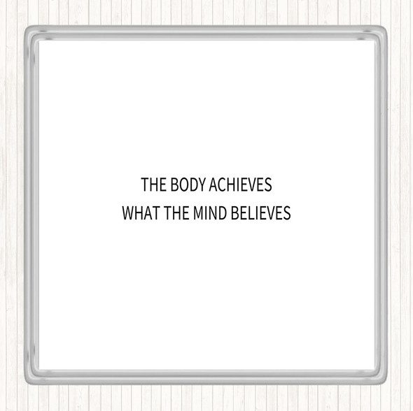 White Black Mind Believes Quote Drinks Mat Coaster