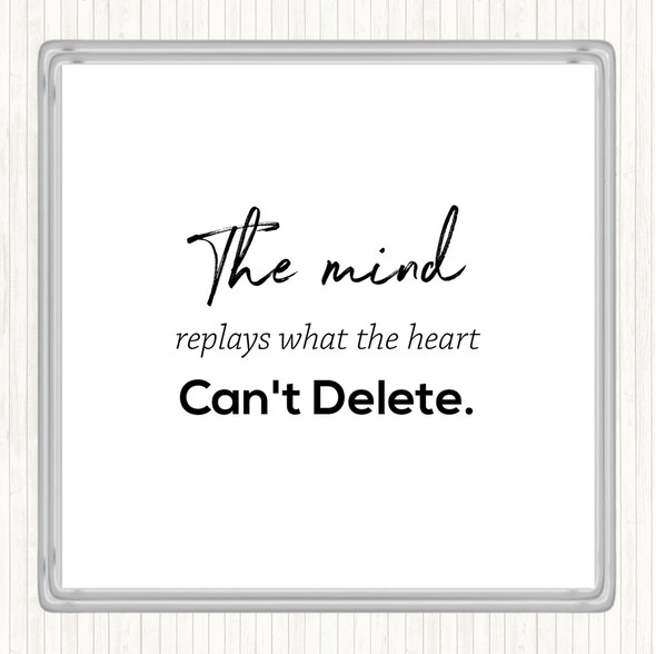 White Black Mind Replays What Heart Cant Delete Quote Drinks Mat Coaster