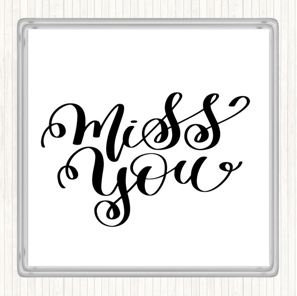 White Black Miss You Quote Drinks Mat Coaster