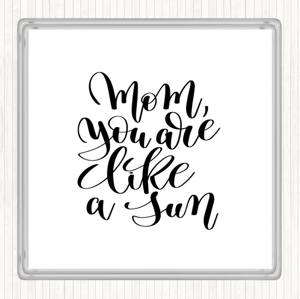 White Black Mom Like A Sun Quote Drinks Mat Coaster