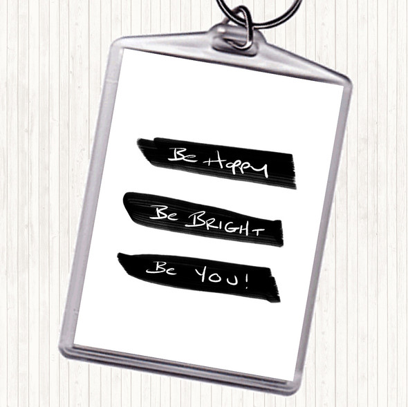 White Black Be Happy Bright Quote Bag Tag Keychain Keyring