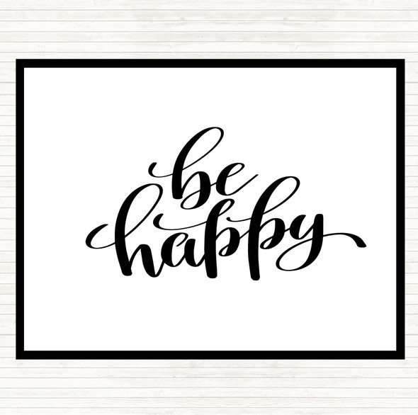 White Black Be Happy Quote Mouse Mat Pad